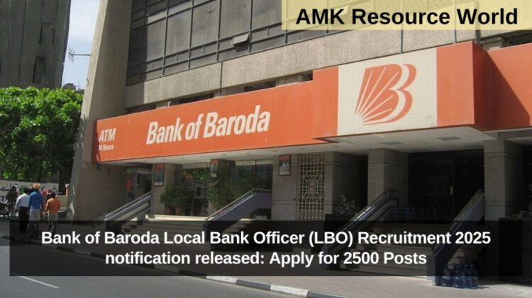 Bank of Baroda Local Bank Officer (LBO) Recruitment 2025 notification released: Apply for 2500 Posts
