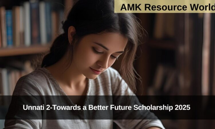 Unnati 2-Towards a Better Future Scholarship 2025 Applications Open