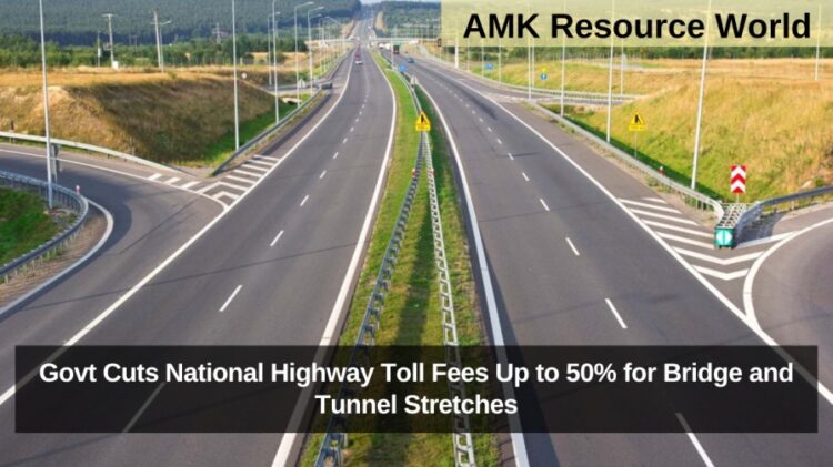 Government reduces toll charges by up to 50% on national highways with bridges, tunnels