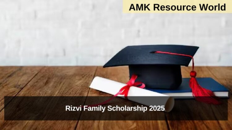 Rizvi Family Scholarship 2025 Applications Open