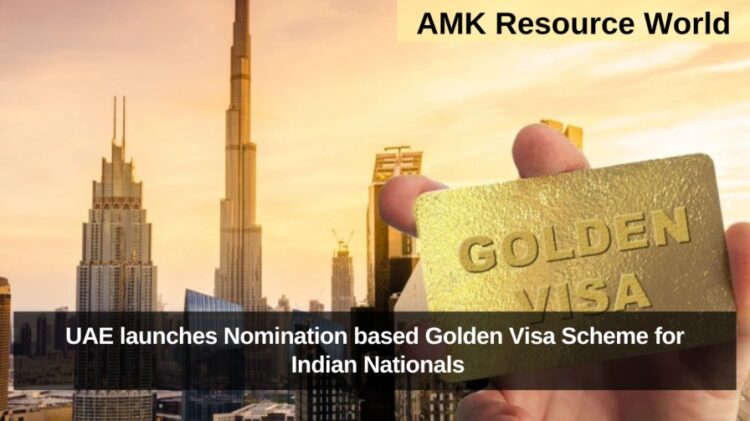 UAE launches Nomination based Golden Visa Scheme for Indian Nationals