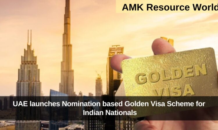 UAE launches Nomination based Golden Visa Scheme for Indian Nationals