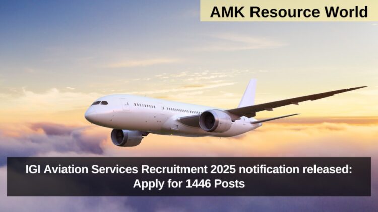 IGI Aviation Services Recruitment 2025 notification released: Apply for 1446 Posts