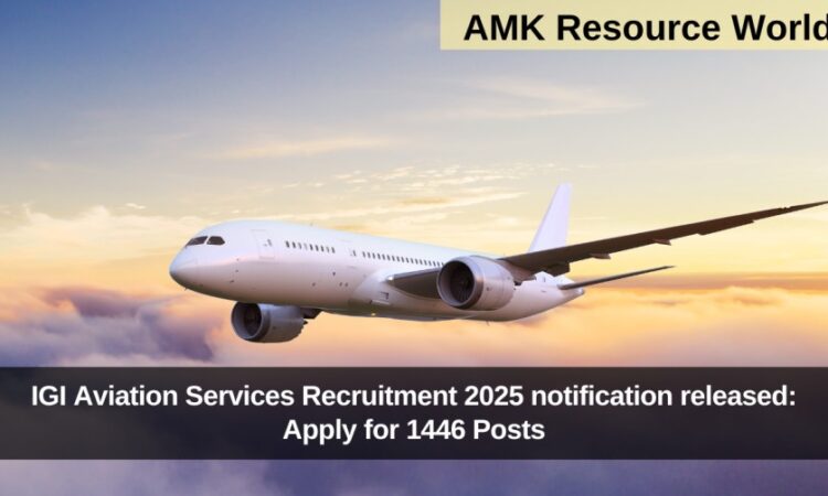 IGI Aviation Services Recruitment 2025 notification released: Apply for 1446 Posts