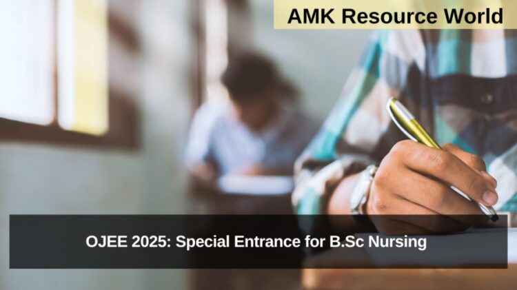 OJEE 2025: Special Entrance for B.Sc Nursing Applications Open