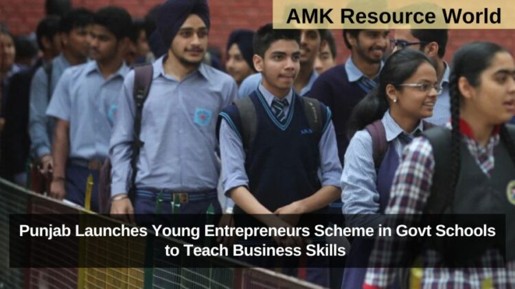 Punjab Launches Young Entrepreneurs Scheme in Govt Schools to Teach Business Skills 