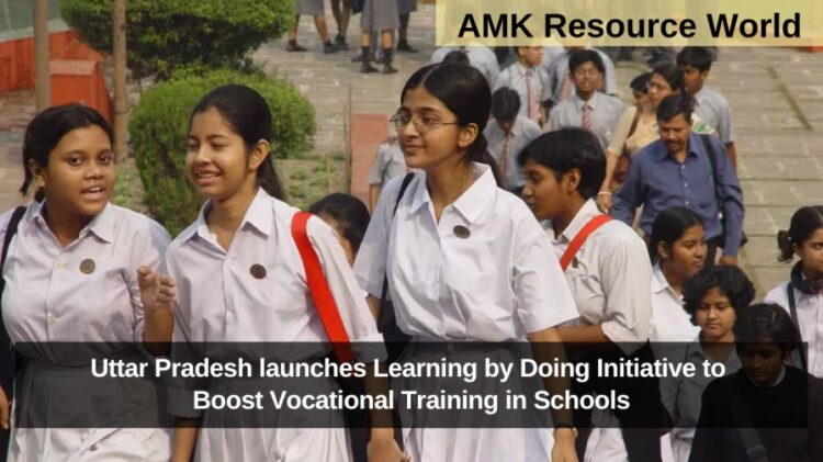 Uttar Pradesh launches Learning by Doing Initiative to Boost Vocational Training in Schools