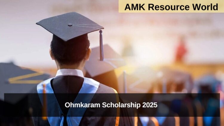 Ohmkaram Scholarship 2025 Applications Open