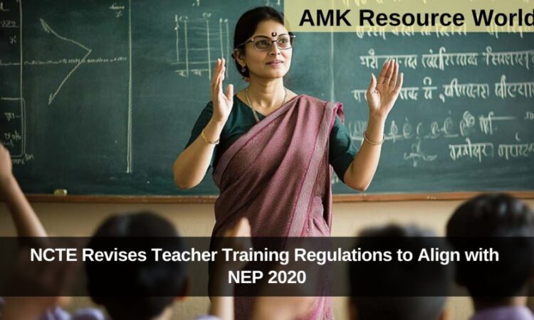 NCTE Revises Teacher Training Regulations to Align with NEP 2020