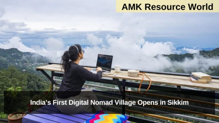 India’s First Digital Nomad Village Opens in Sikkim