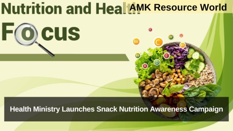 Health Ministry Launches Snack Nutrition Awareness Campaign