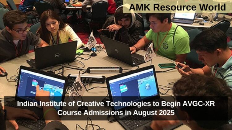 Indian Institute of Creative Technologies to Begin AVGC‑XR Course Admissions in August 2025
