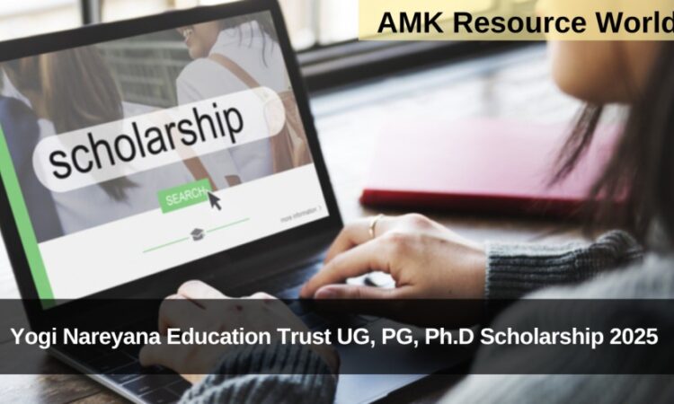Yogi Nareyana Education Trust UG, PG, Ph.D Scholarship 2025 