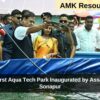 India’s First Aqua Tech Park Inaugurated by Assam CM in Sonapur