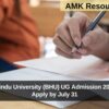 Banaras Hindu University (BHU) UG Admission 2025 Begins: Apply by July 31