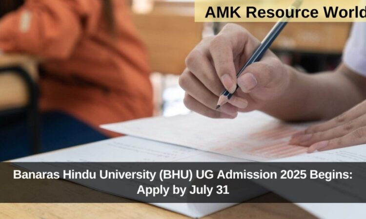 Banaras Hindu University (BHU) UG Admission 2025 Begins: Apply by July 31
