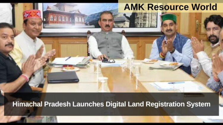 Himachal Pradesh Launches Digital Land Registration System