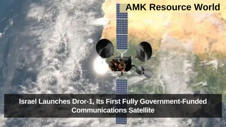 Israel Launches Dror-1, Its First Fully Government-Funded Communications Satellite