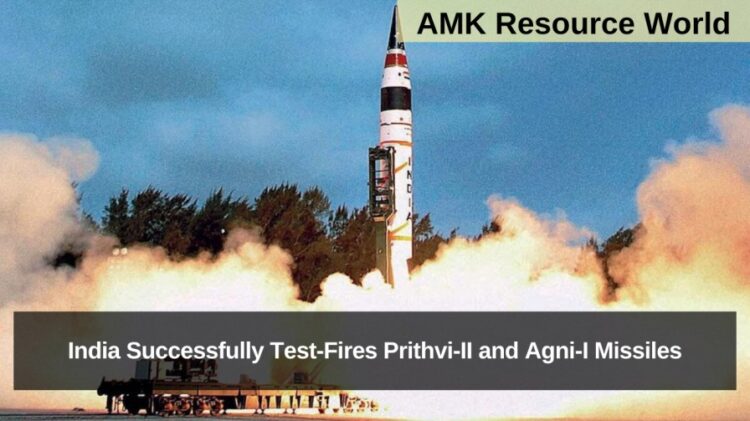 India Successfully Test-Fires Prithvi-II and Agni-I Missiles
