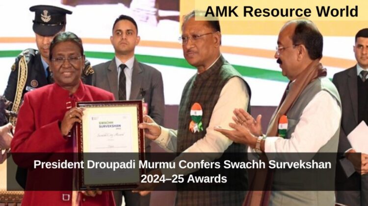 President Droupadi Murmu Confers Swachh Survekshan 2024–25 Awards