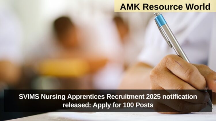 SVIMS Nursing Apprentices Recruitment 2025 notification released: Apply for 100 Posts