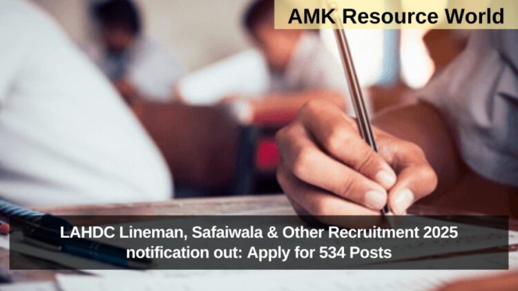 LAHDC Lineman, Safaiwala & Other Recruitment 2025 notification out: Apply for 534 Posts