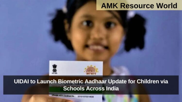 UIDAI to Launch Biometric Aadhaar Update for Children via Schools Across India