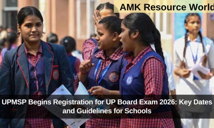 UPMSP Begins Registration for UP Board Exam 2026: Key Dates and Guidelines for Schools