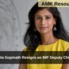 Gita Gopinath Resigns as IMF Deputy Chief