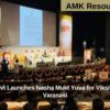 Centre Govt Launches Nasha Mukt Yuva for Viksit Bharat in Varanasi