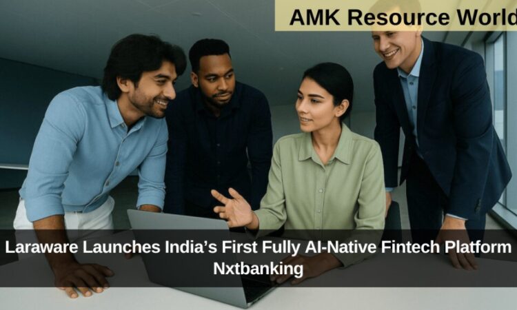 Laraware Launches India’s First Fully AI-Native Fintech Platform Nxtbanking