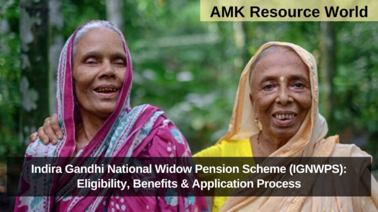 Indira Gandhi National Widow Pension Scheme (IGNWPS): Eligibility, Benefits & Application Process