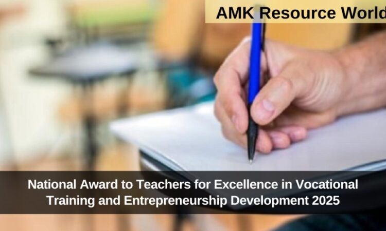 National Award to Teachers for Excellence in Vocational Training and Entrepreneurship Development 2025: Applications Open
