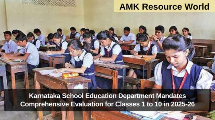Karnataka School Education Department Mandates Comprehensive Evaluation for Classes 1 to 10 in 2025-26