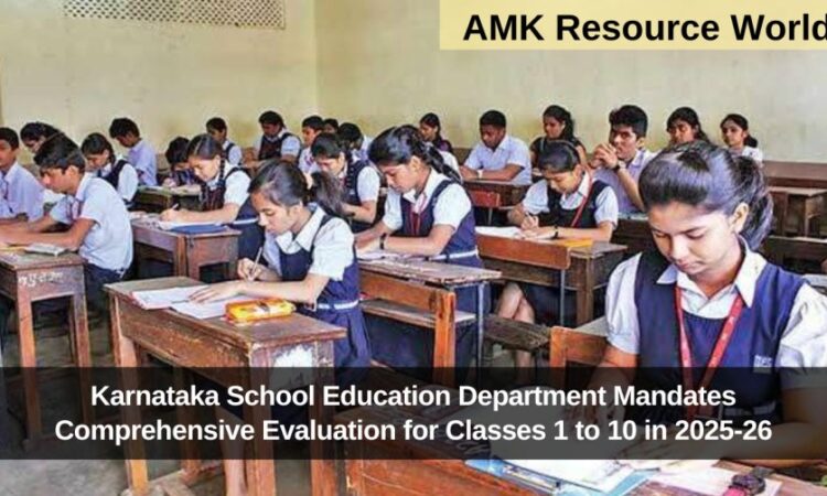 Karnataka School Education Department Mandates Comprehensive Evaluation for Classes 1 to 10 in 2025-26