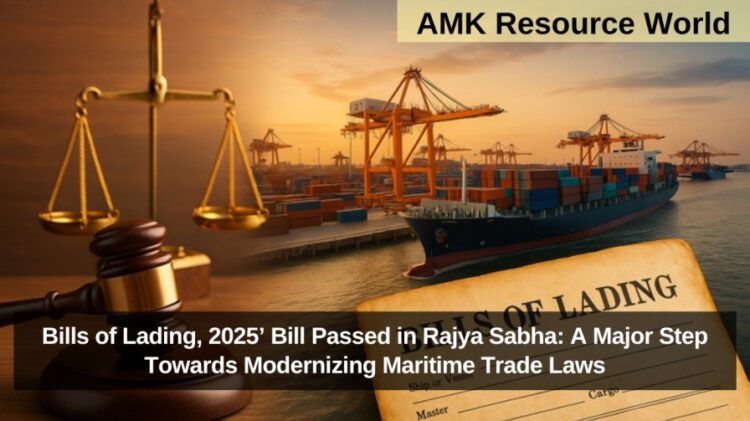 Bills of Lading, 2025’ Bill Passed in Rajya Sabha: A Major Step Towards Modernizing Maritime Trade Laws