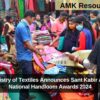 Ministry of Textiles Announces Sant Kabir and National Handloom Awards 2024