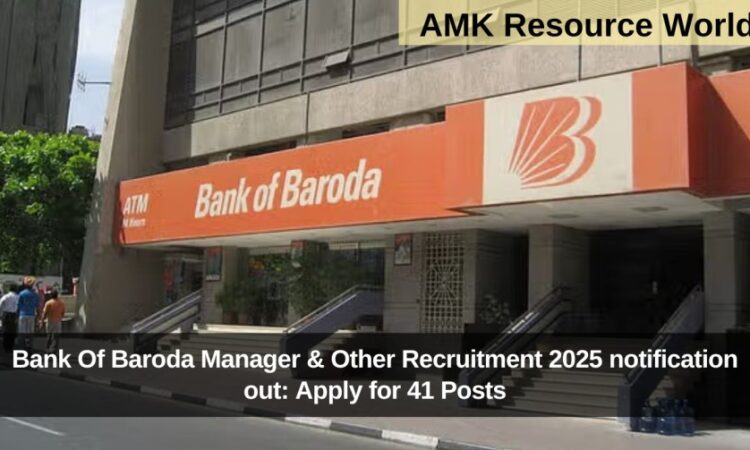 Bank Of Baroda Manager & Other Recruitment 2025 notification out: Apply for 41 Posts