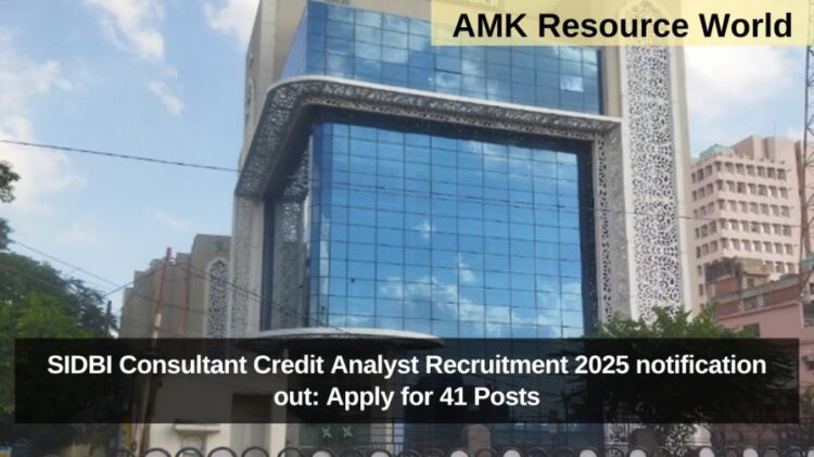 SIDBI Consultant Credit Analyst Recruitment 2025 notification out: Apply for 41 Posts