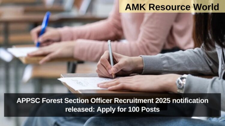 APPSC Forest Section Officer Recruitment 2025 notification released: Apply for 100 Posts