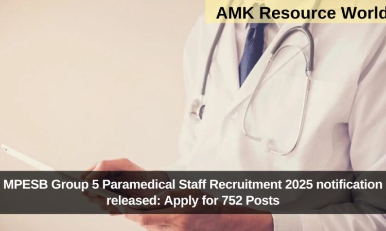 MPESB Group 5 Paramedical Staff Recruitment 2025 notification released: Apply for 752 Posts
