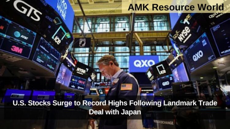 U.S. Stocks Surge to Record Highs Following Landmark Trade Deal with Japan