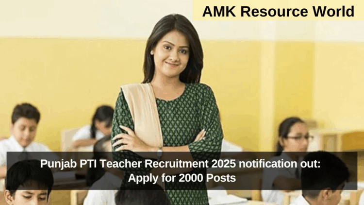 Punjab PTI Teacher Recruitment 2025 notification out: Apply for 2000 Posts