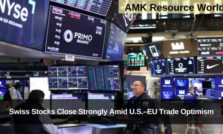 Swiss Stocks Close Strongly Amid U.S.–EU Trade Optimism