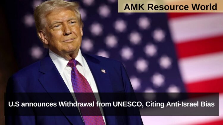 U.S announces Withdrawal from UNESCO, Citing Anti-Israel Bias