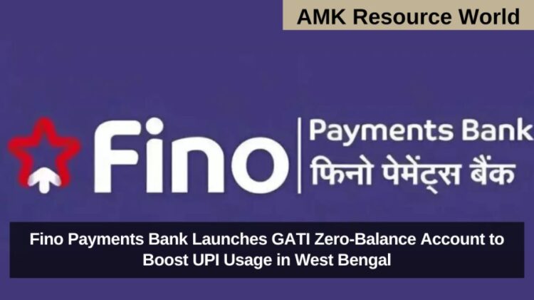 Fino Payments Bank Launches GATI Zero-Balance Account to Boost UPI Usage in West Bengal