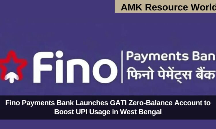 Fino Payments Bank Launches GATI Zero-Balance Account to Boost UPI Usage in West Bengal
