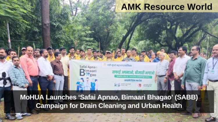 MoHUA Launches ‘Safai Apnao, Bimaari Bhagao’ (SABB) Campaign for Drain Cleaning and Urban Health