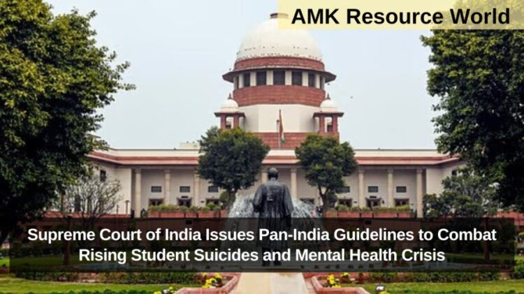 Supreme Court of India Issues Pan-India Guidelines to Combat Rising Student Suicides and Mental Health Crisis