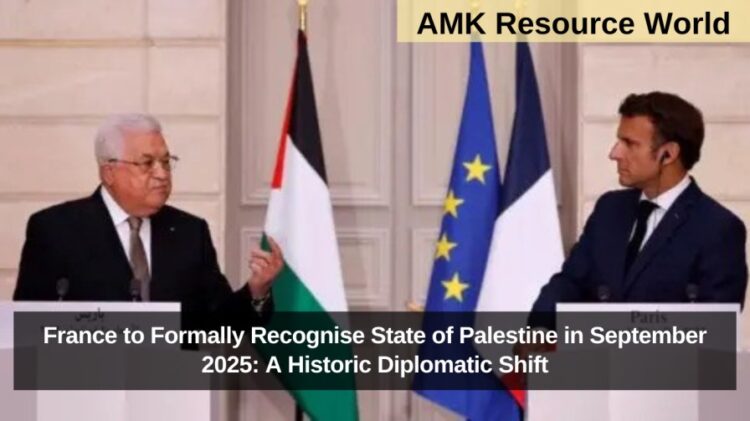 France to Formally Recognise State of Palestine in September 2025: A Historic Diplomatic Shift